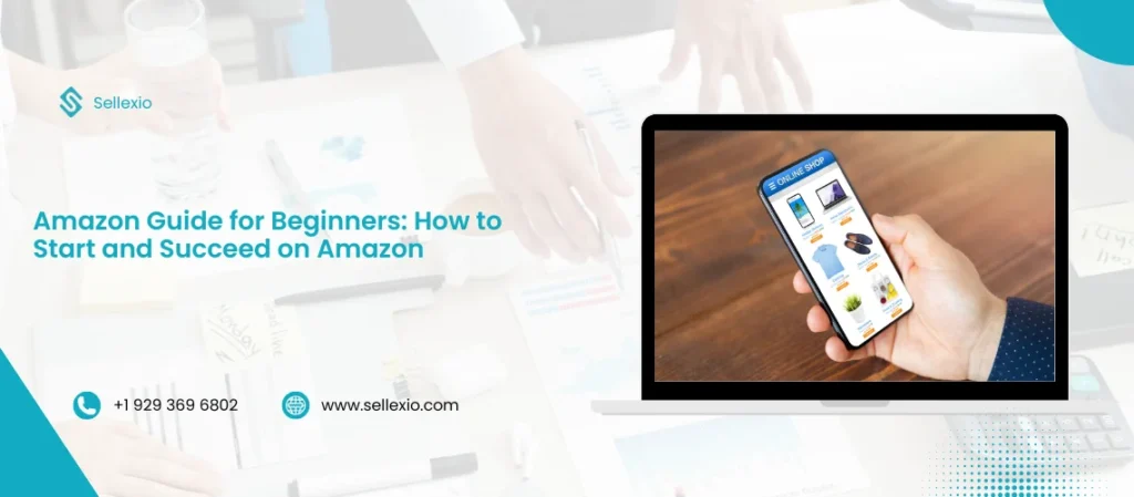amazon guide for beginners how to start and succeed on amazon