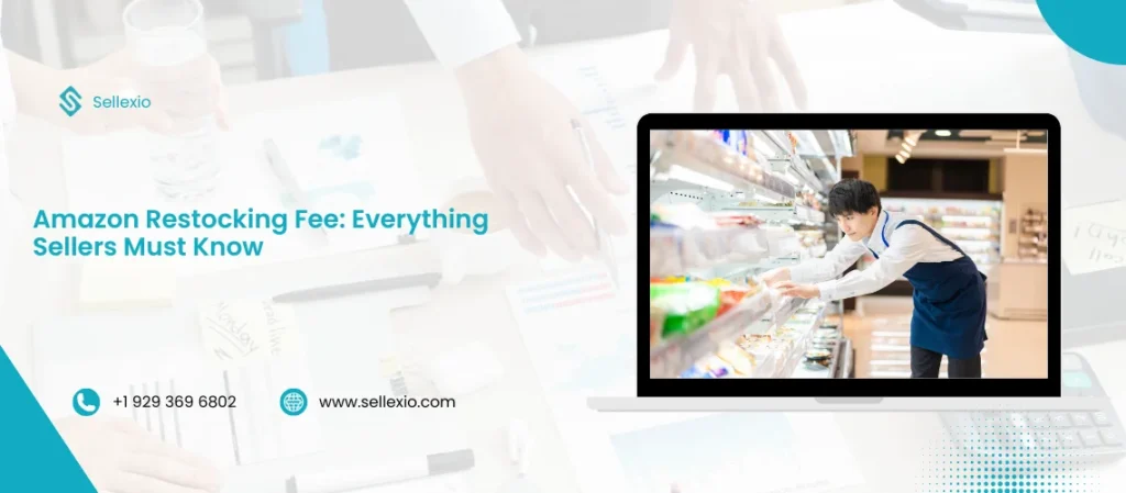 amazon restocking fee everything sellers must know