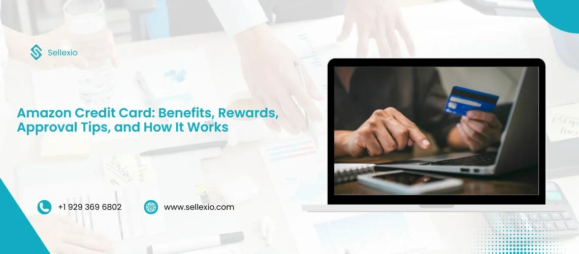 amazon credit card benefits, rewards, approval tips, and how it works