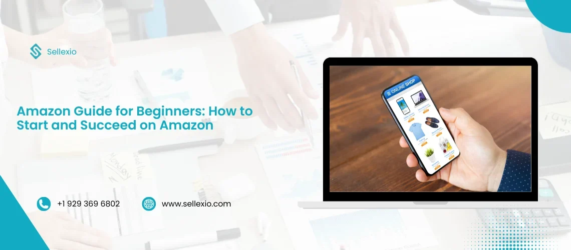 amazon guide for beginners how to start and succeed on amazon