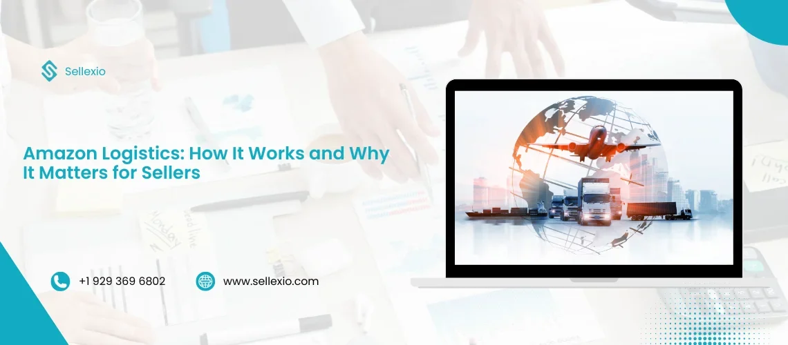 amazon logistics how it works and why it matters for sellers