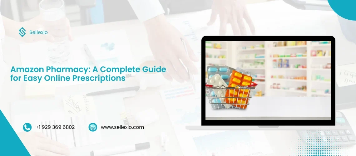 amazon pharmacy a complete guide for easy online prescriptions