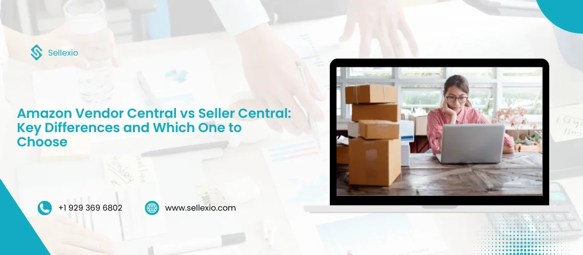 amazon vendor central vs seller central key differences and which one to choose
